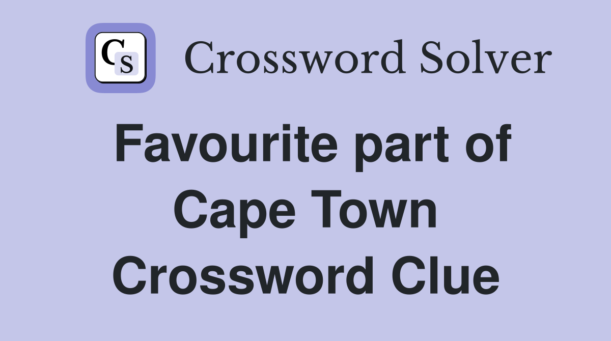 Favourite part of Cape Town Crossword Clue