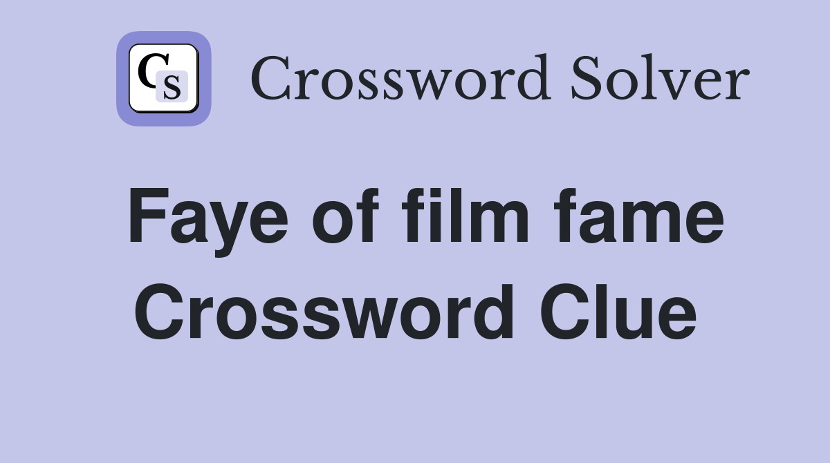 Faye of film fame Crossword Clue