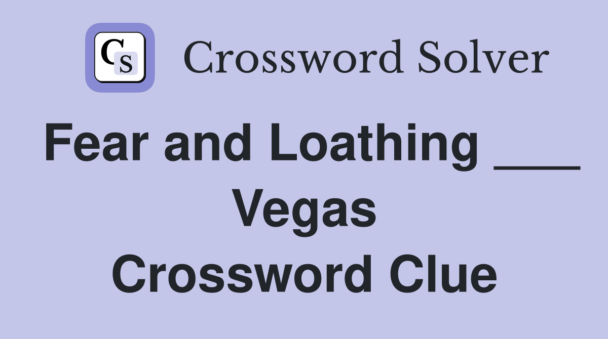 Fear and Loathing ___ Vegas Crossword Clue