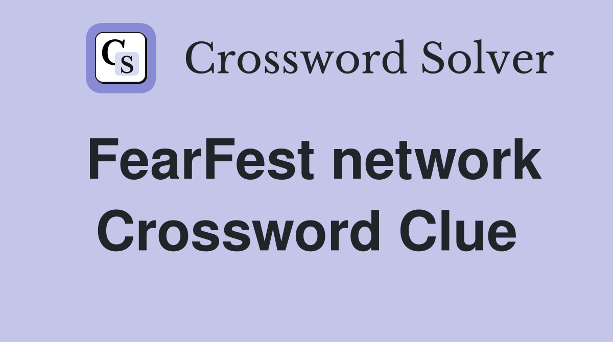 FearFest network Crossword Clue