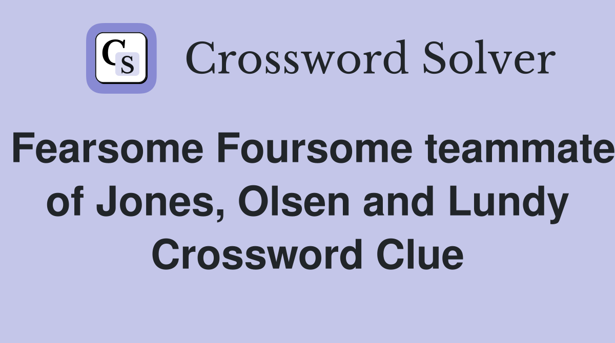 Fearsome Foursome teammate of Jones, Olsen and Lundy Crossword Clue