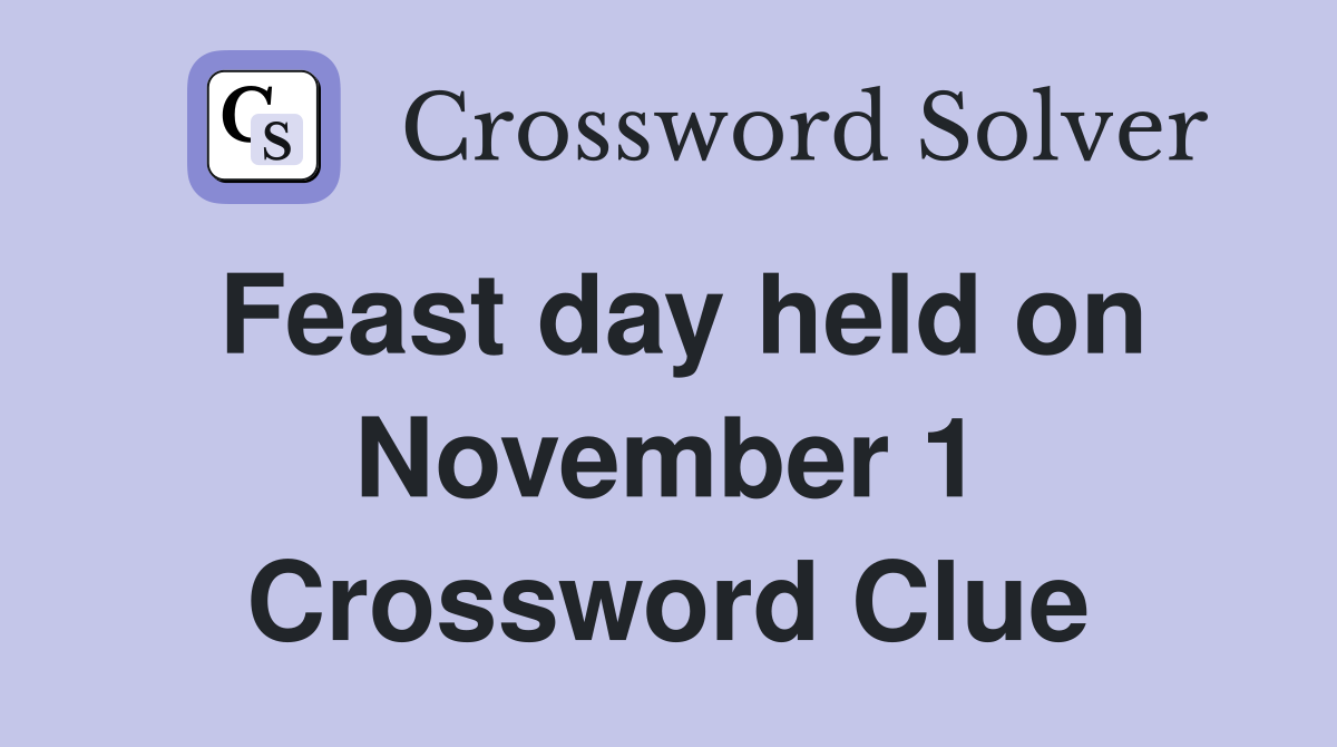 Feast day held on November 1 Crossword Clue