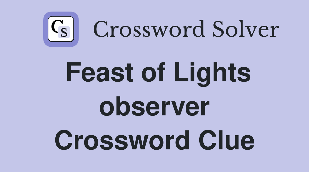 Feast of Lights observer Crossword Clue