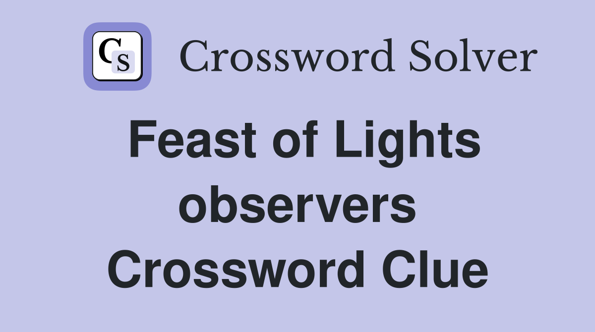 Feast of Lights observers Crossword Clue