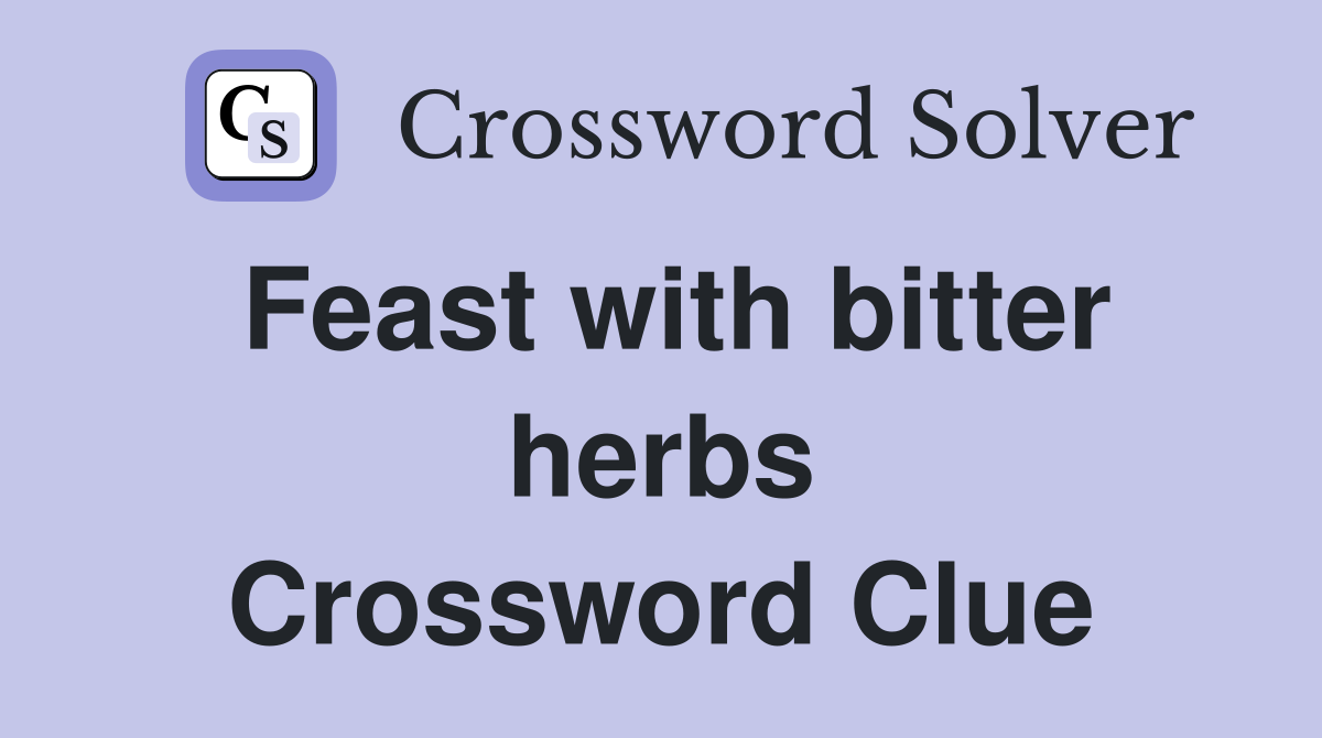 Feast with bitter herbs Crossword Clue