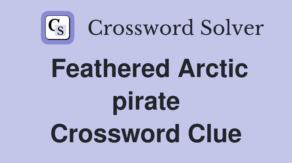 Feathered Arctic pirate Crossword Clue