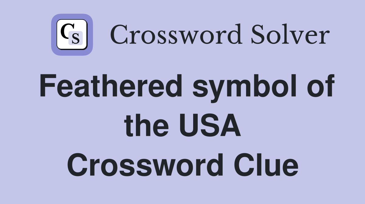 Feathered symbol of the USA Crossword Clue