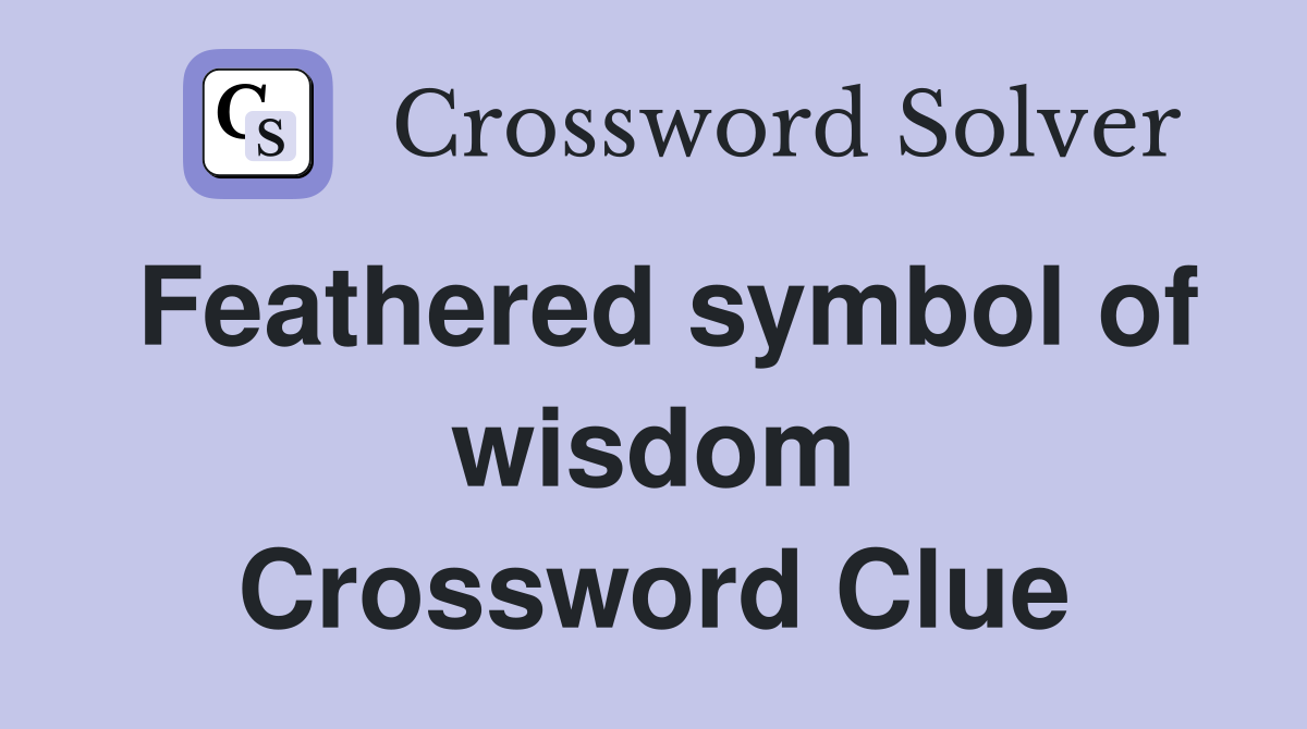 Feathered symbol of wisdom Crossword Clue