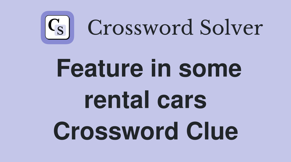 Feature in some rental cars Crossword Clue