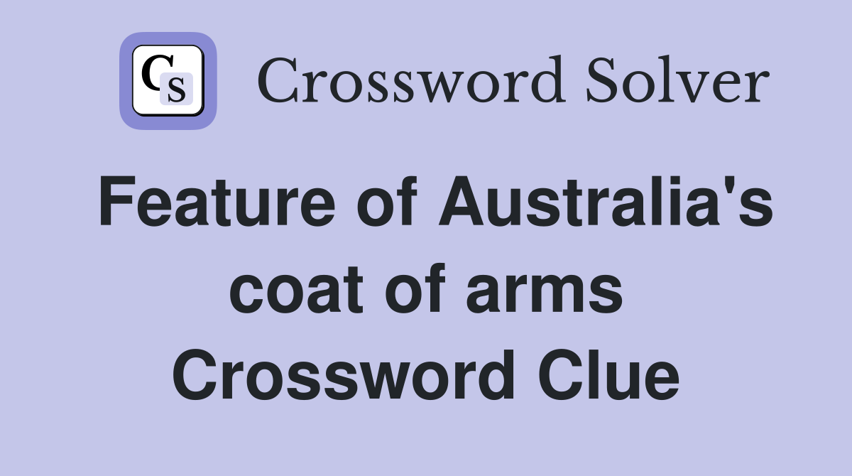 Feature of Australia's coat of arms Crossword Clue