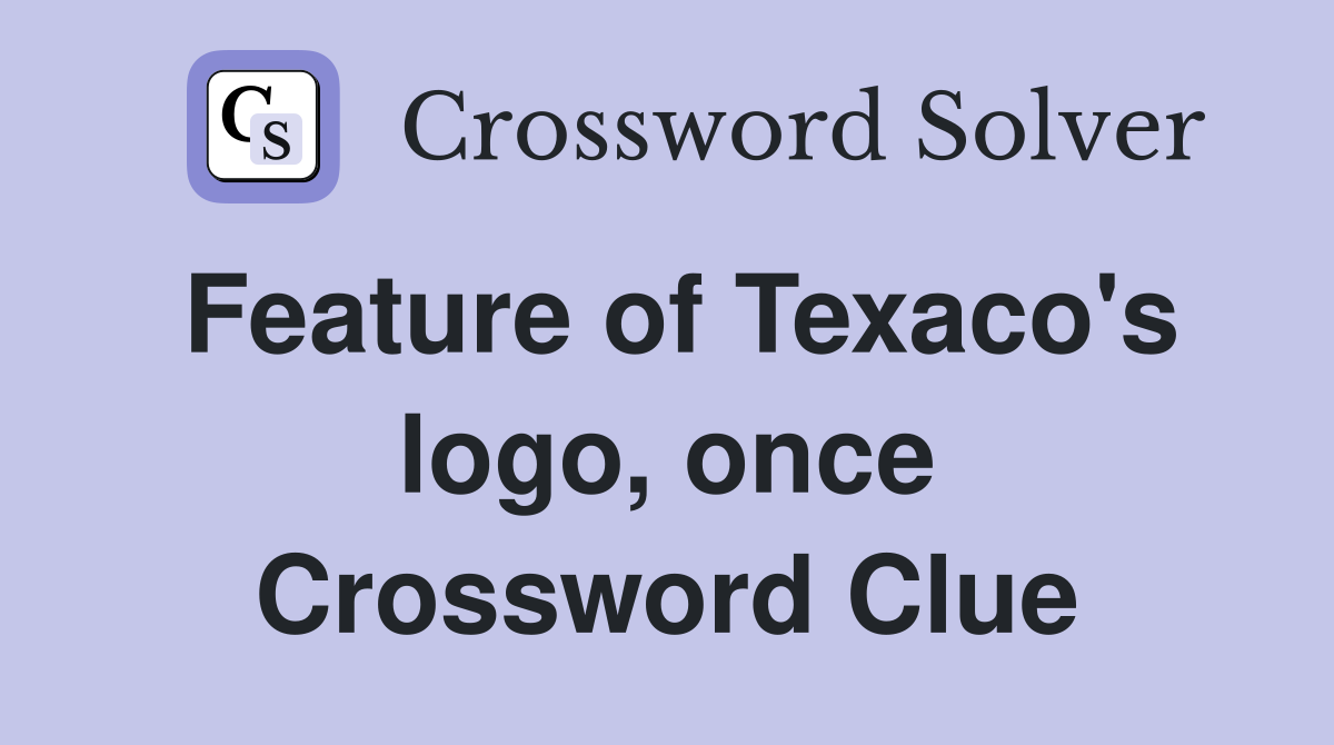 Feature of Texaco's logo, once Crossword Clue