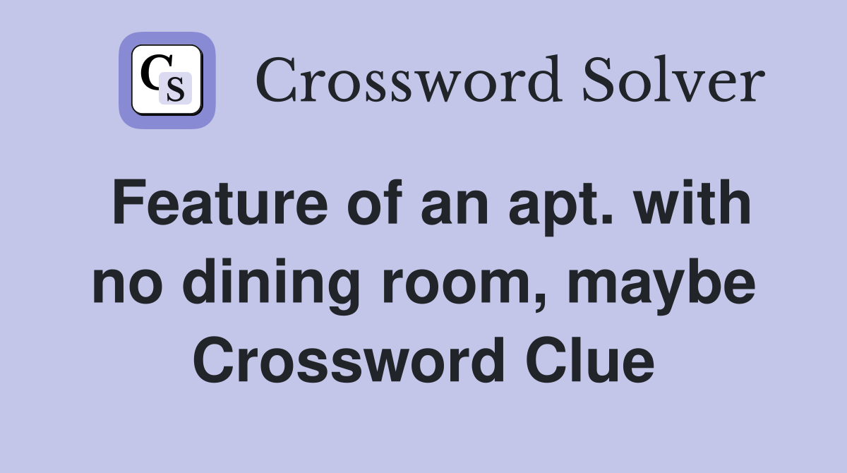 Feature of an apt. with no dining room, maybe Crossword Clue