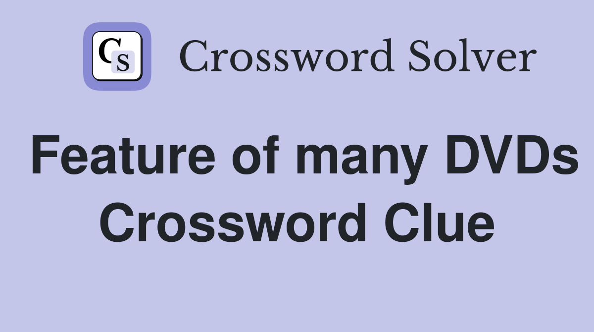 Feature of many DVDs Crossword Clue