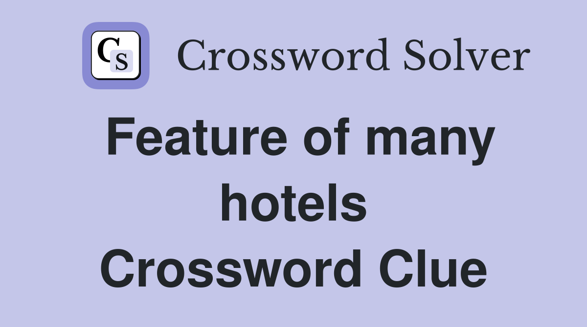 Feature of many hotels Crossword Clue