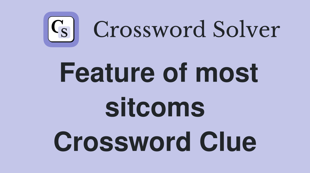 Feature of most sitcoms Crossword Clue