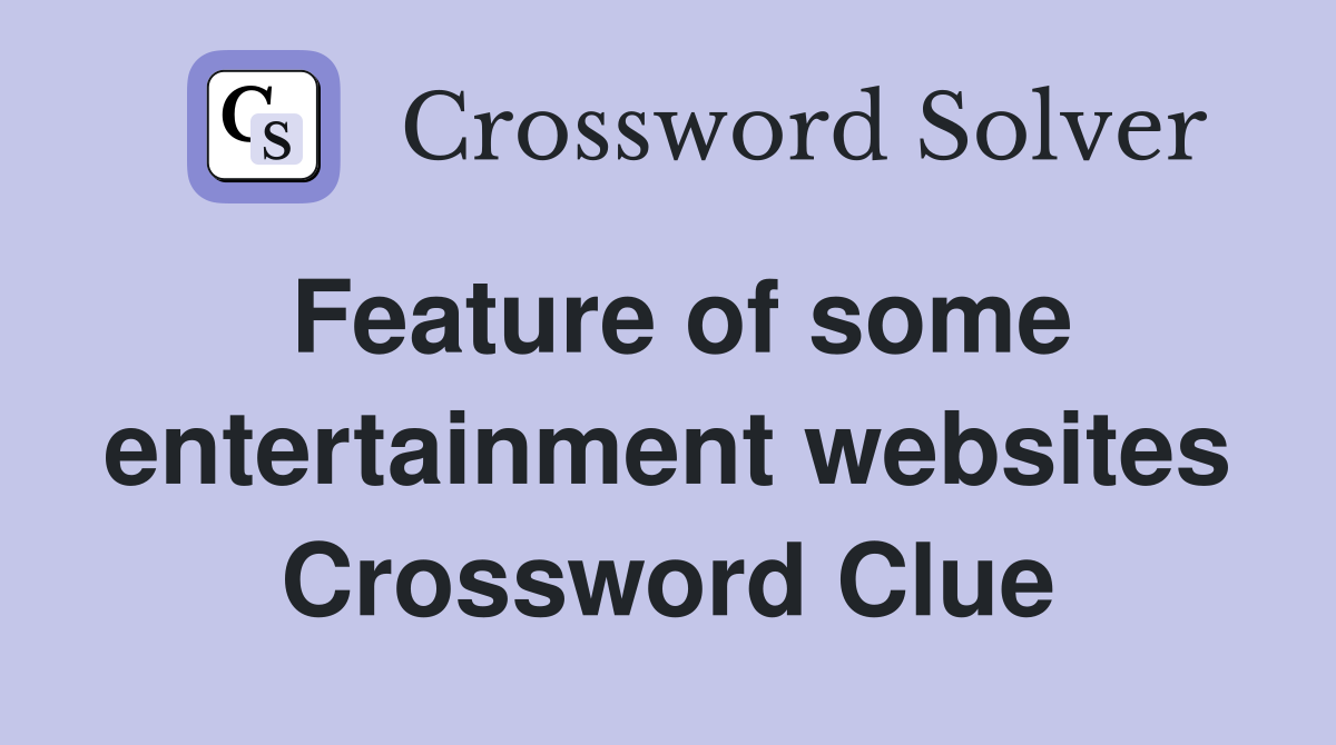 Feature of some entertainment websites Crossword Clue