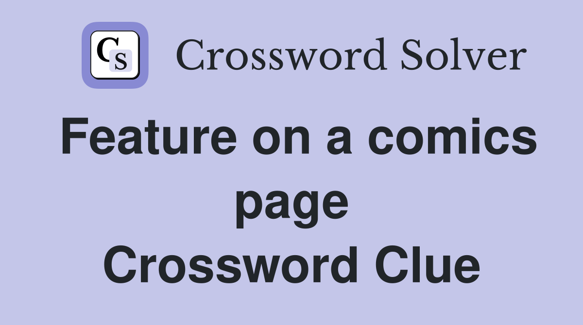 Feature on a comics page Crossword Clue