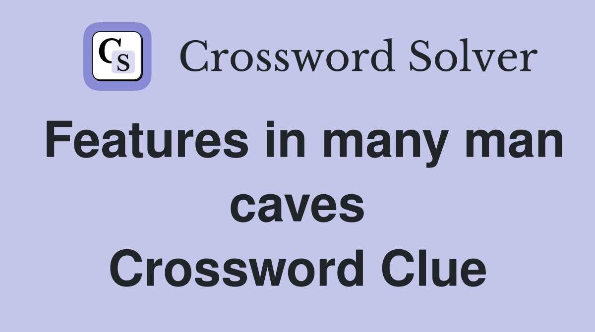 Features in many man caves Crossword Clue