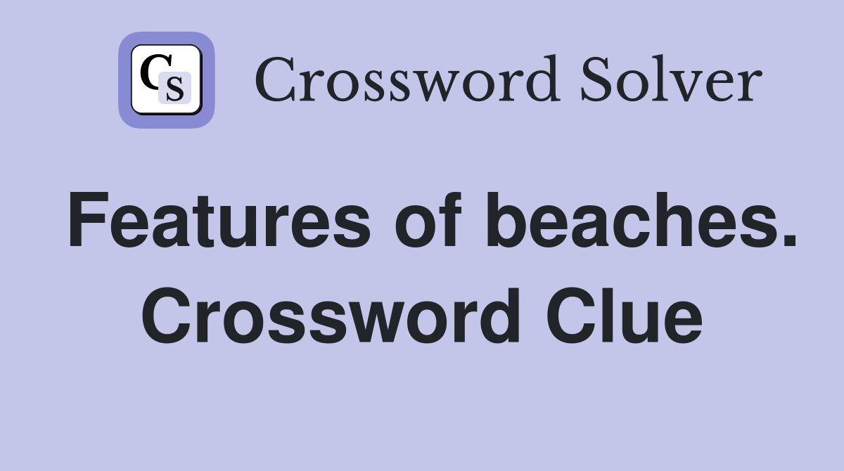 Features of beaches. Crossword Clue