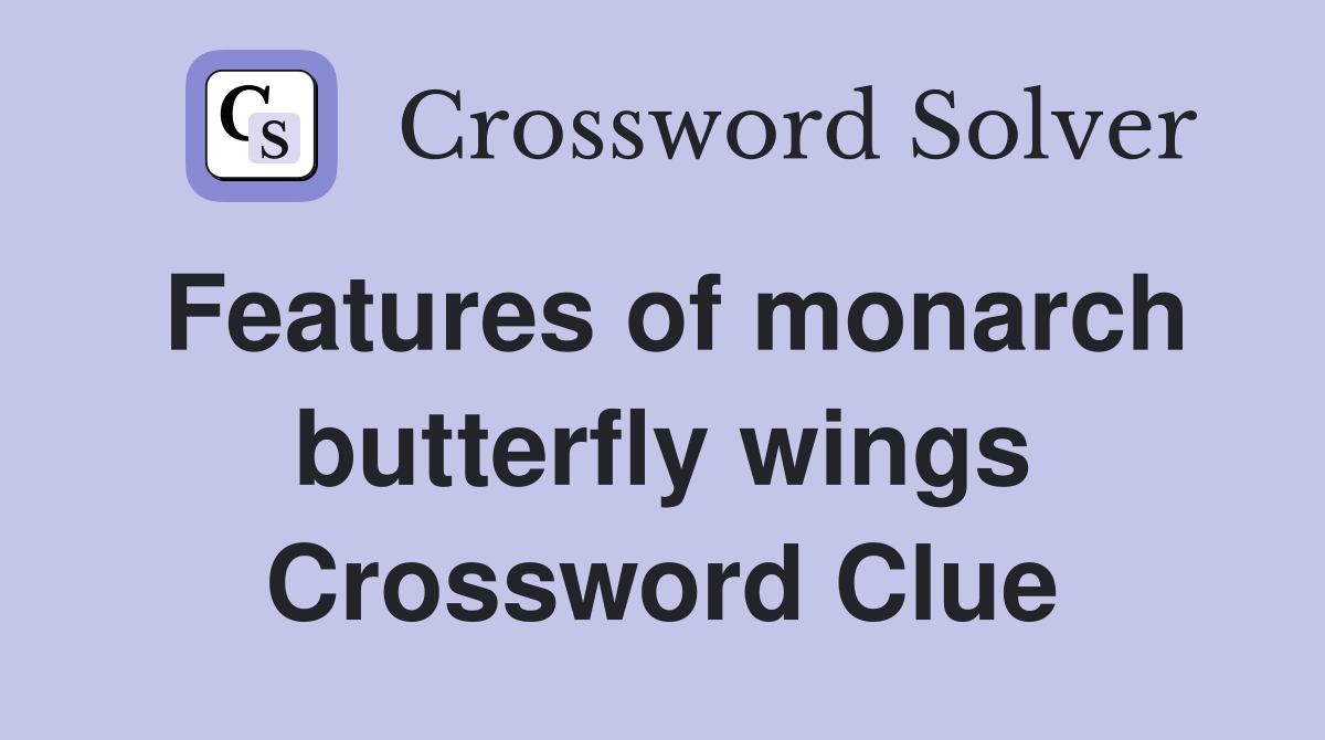 Features of monarch butterfly wings Crossword Clue
