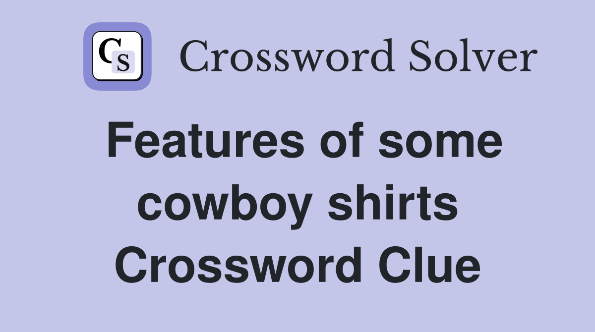Features of some cowboy shirts Crossword Clue