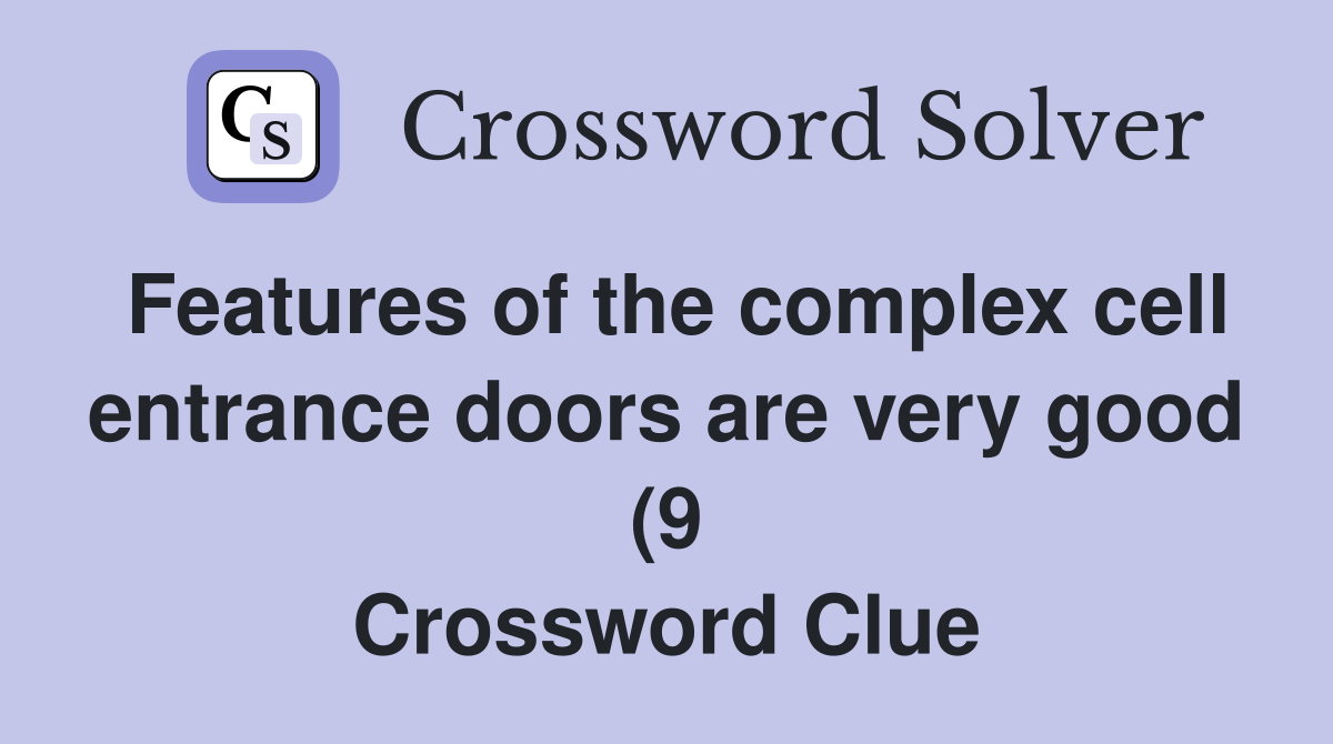 Features of the complex cell entrance doors are very good (9 Features of the complex cell entrance doors are very good (9
