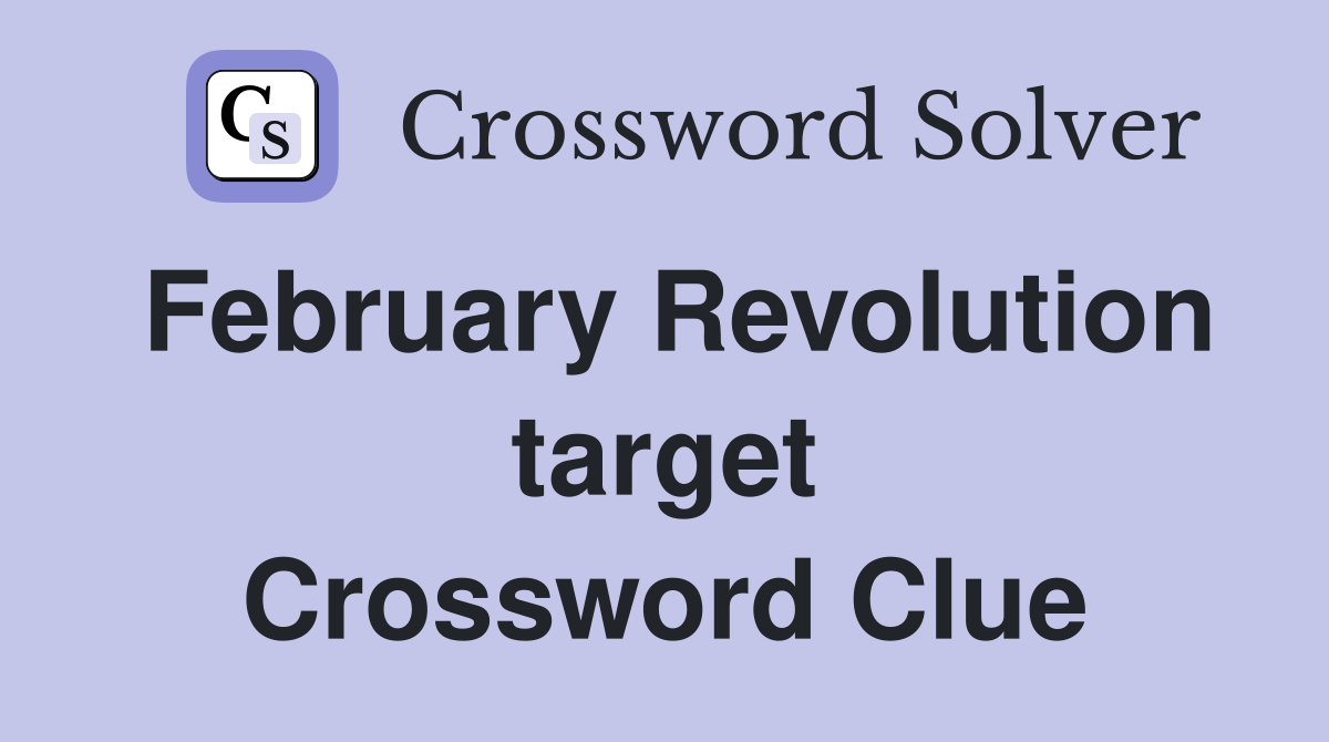 February Revolution target Crossword Clue