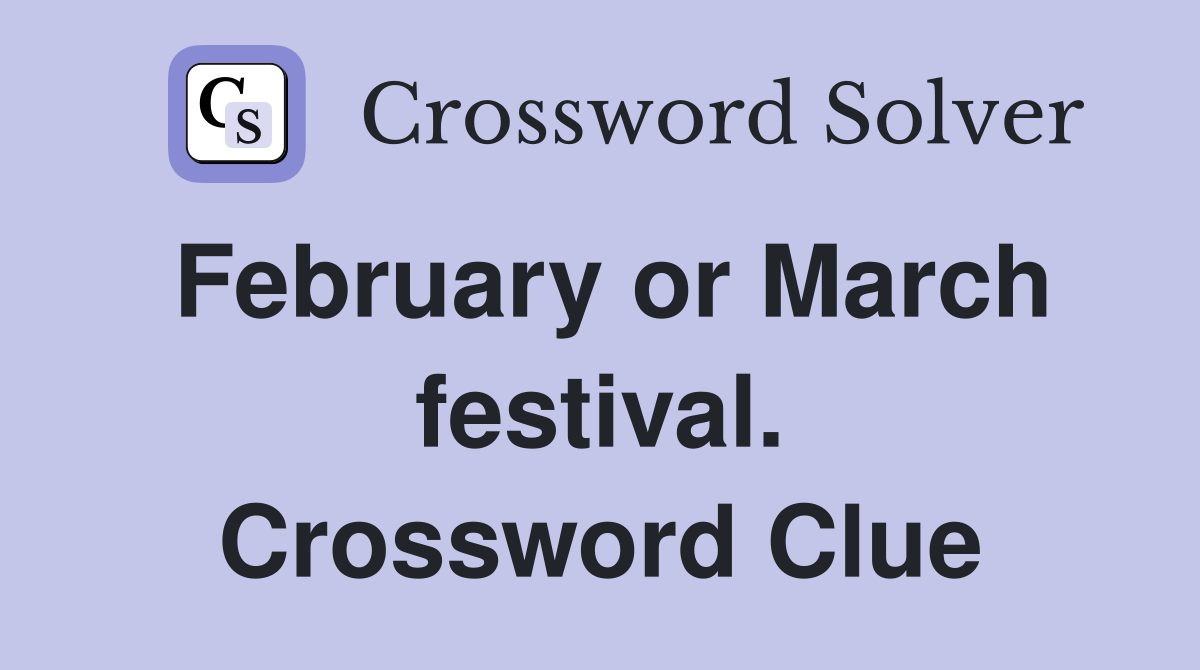 February or March festival. Crossword Clue