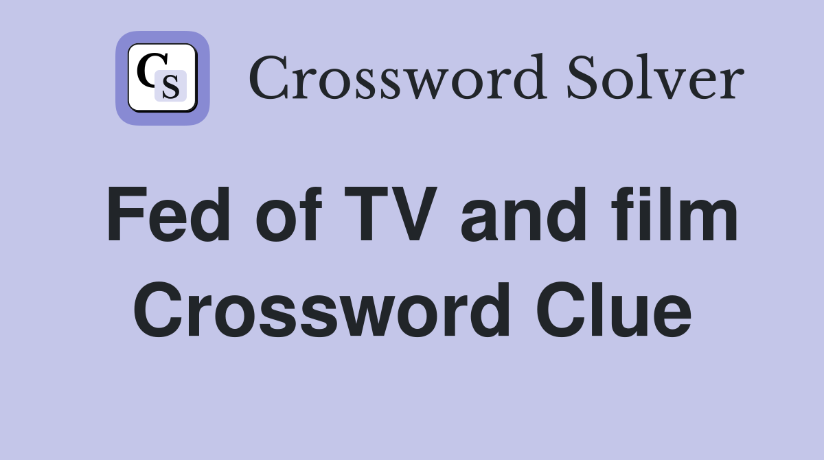Fed of TV and film Crossword Clue