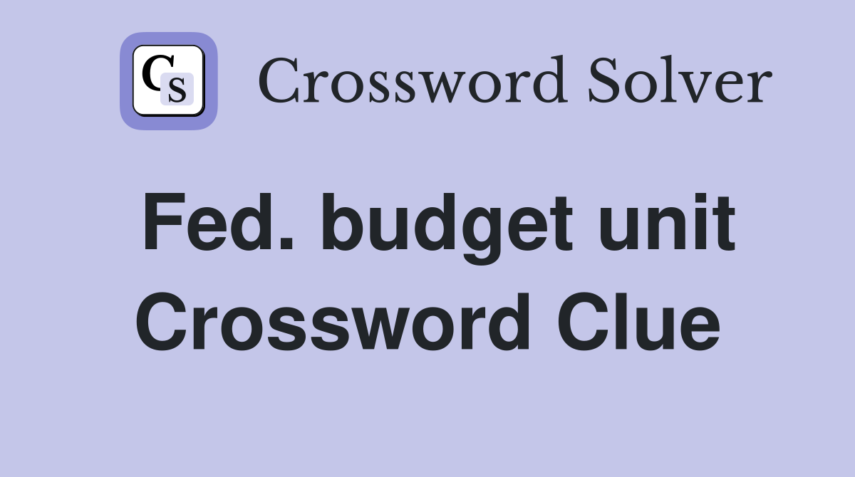 Fed. budget unit Crossword Clue
