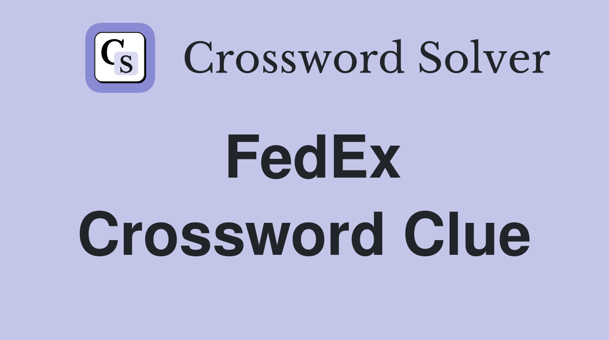 FedEx Crossword Clue
