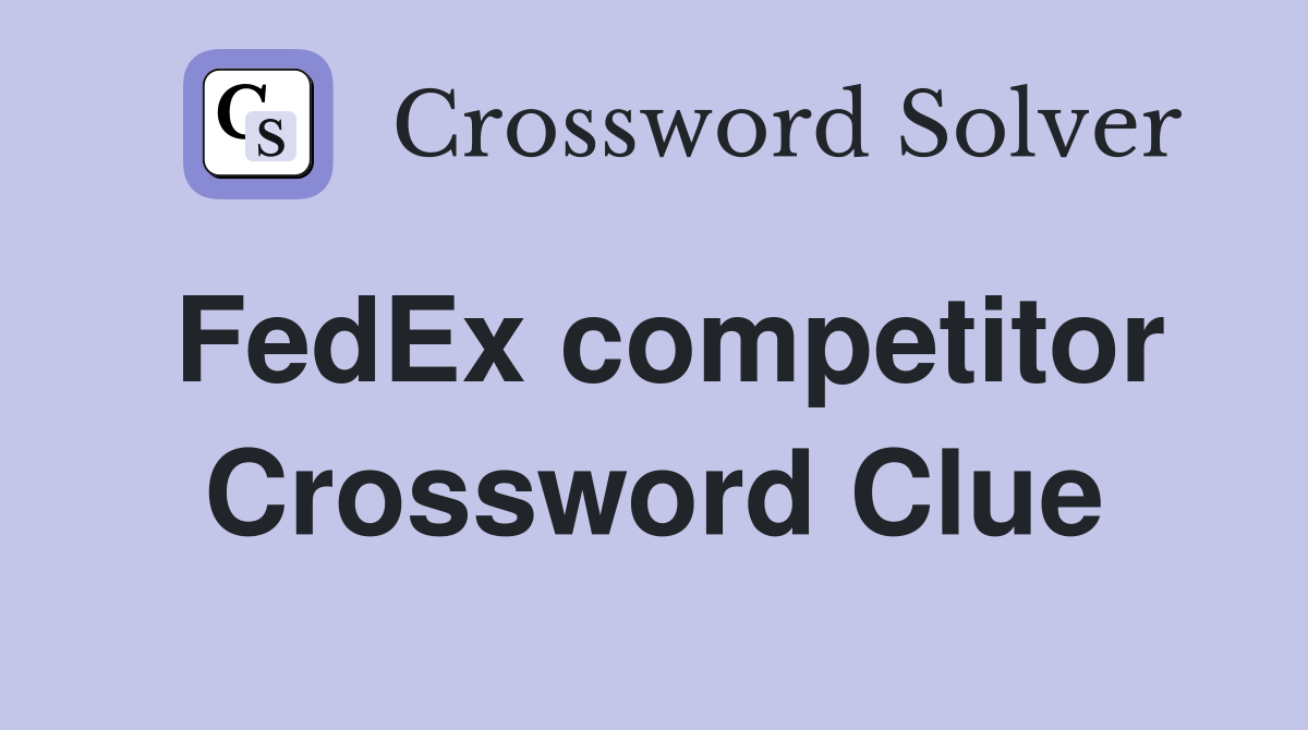 FedEx competitor Crossword Clue Answers Crossword Solver