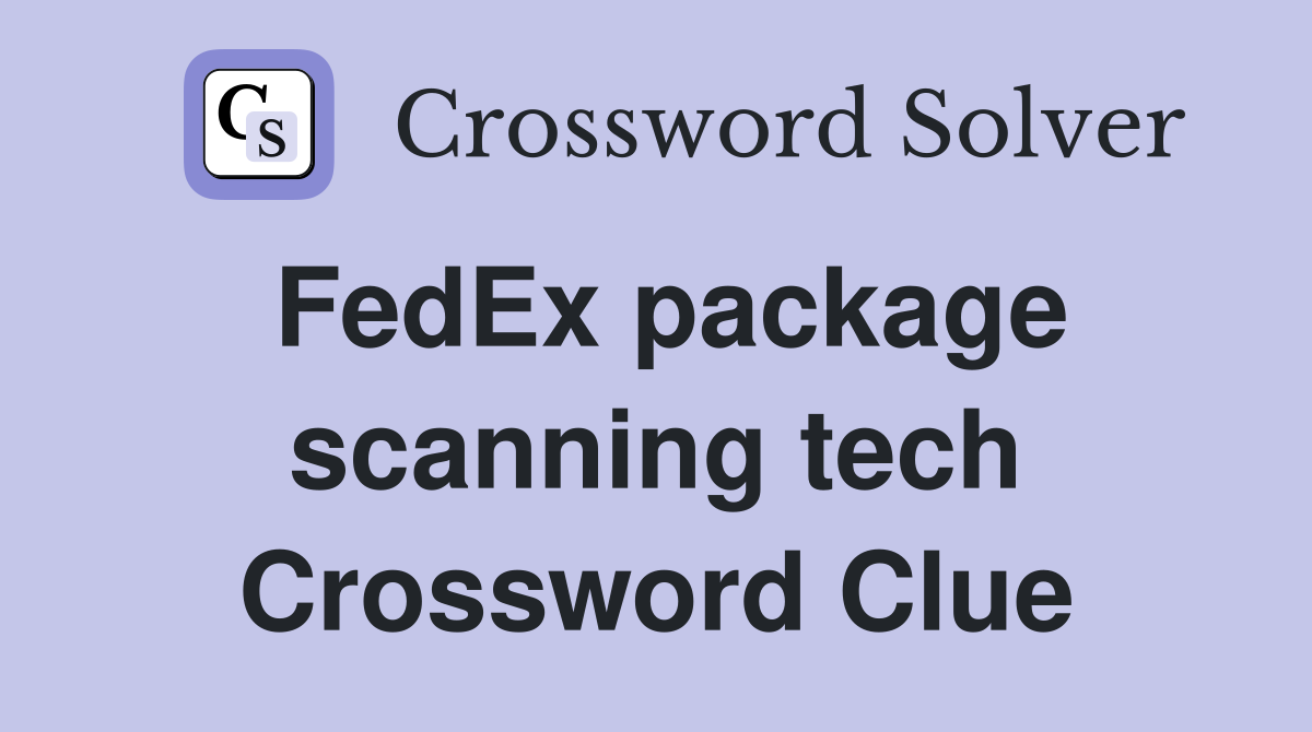 FedEx package scanning tech Crossword Clue