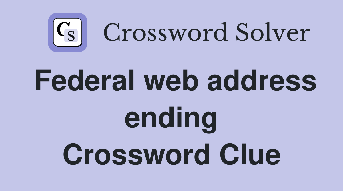 Federal web address ending Crossword Clue
