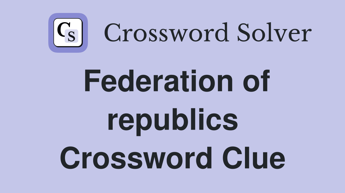 Federation of republics Crossword Clue
