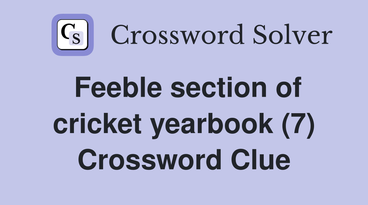 Feeble section of cricket yearbook (7) Crossword Clue