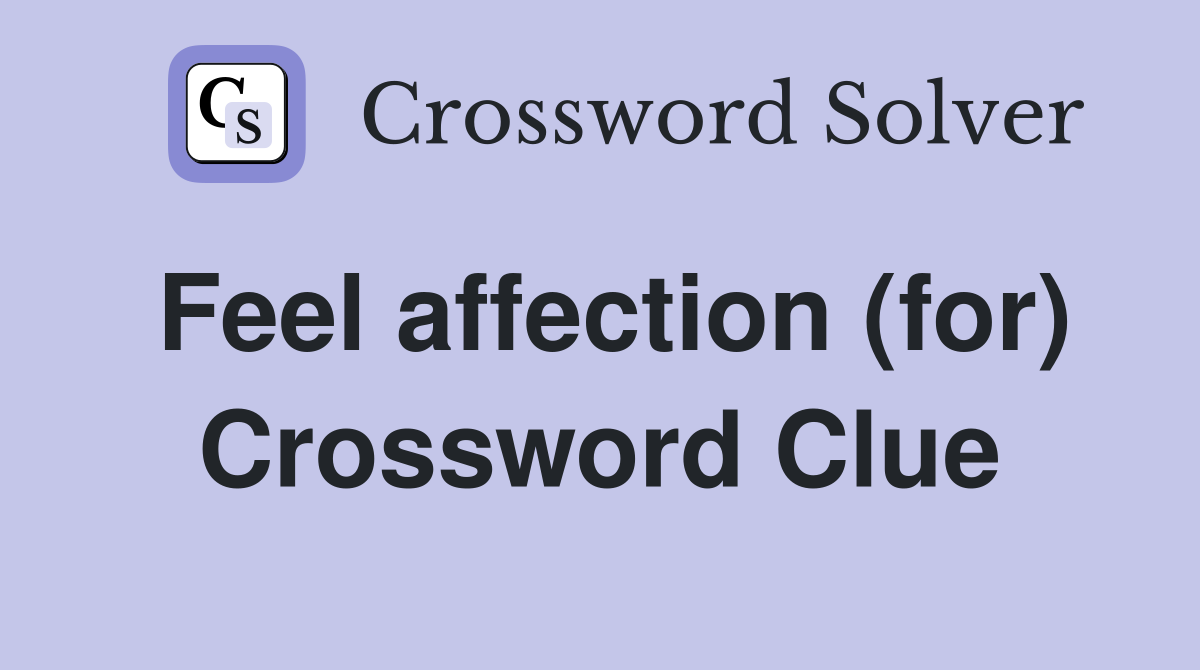 Feel affection (for) Crossword Clue