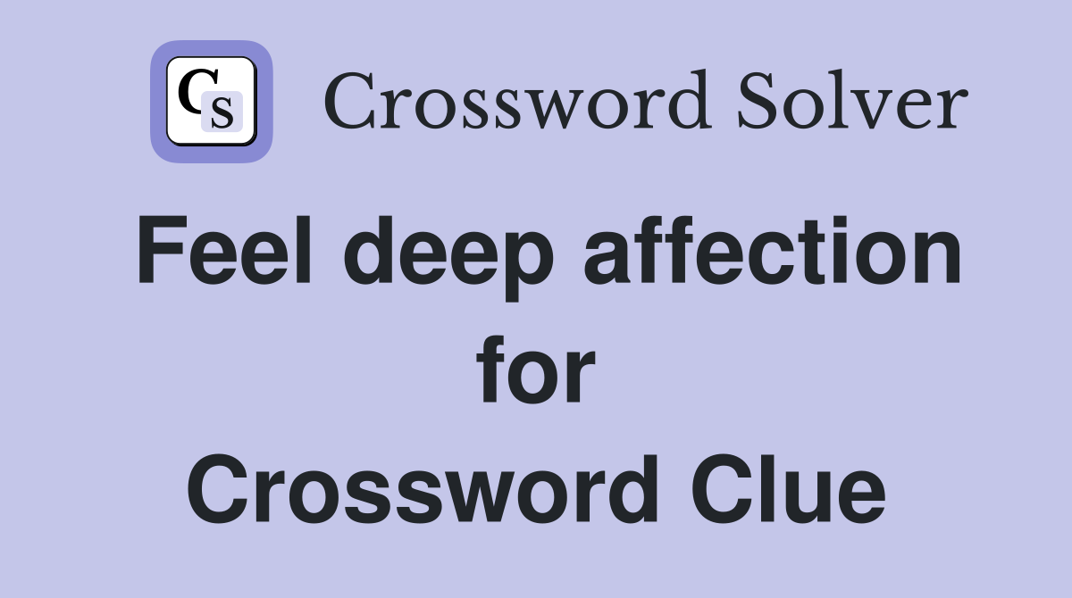 Feel deep affection for Crossword Clue