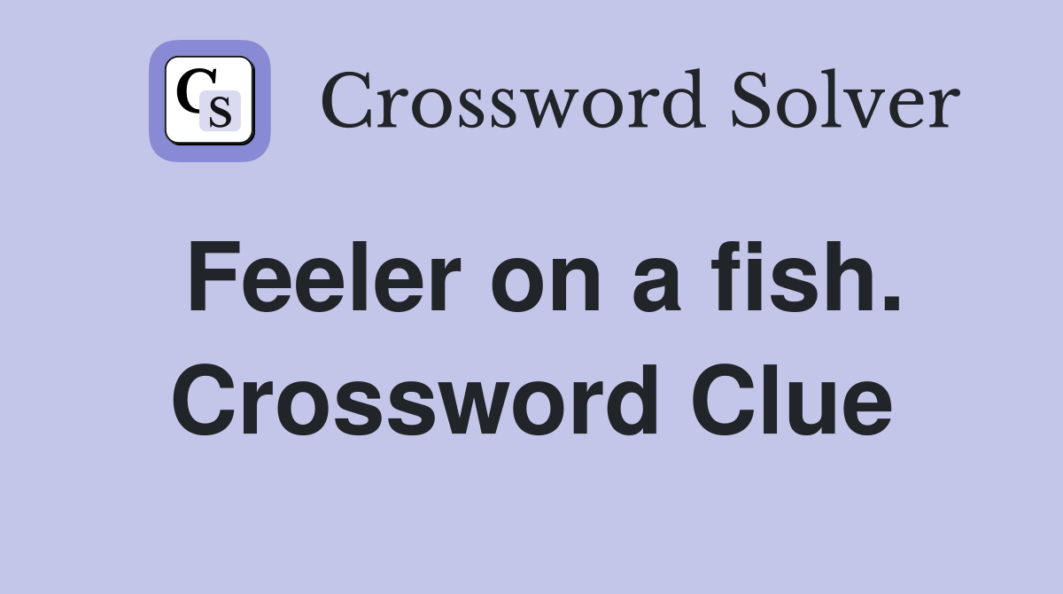 Feeler on a fish. Crossword Clue