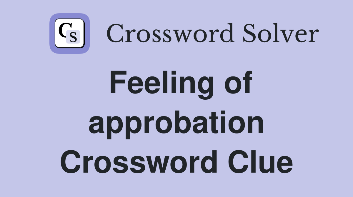 Feeling of approbation Crossword Clue