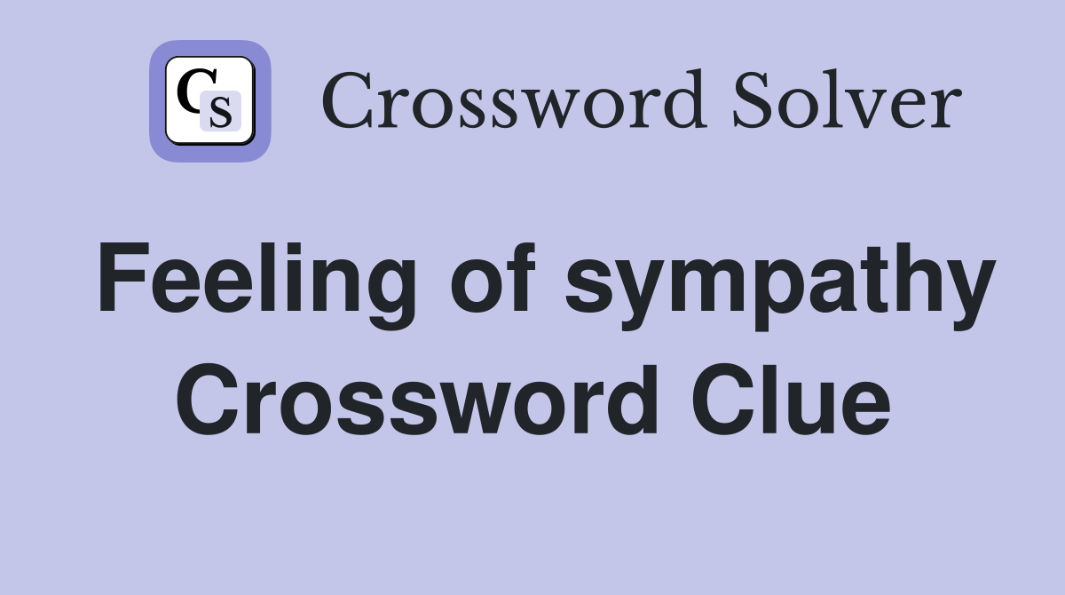 Feeling of sympathy Crossword Clue