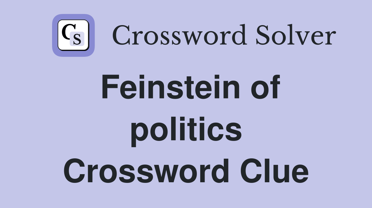 Feinstein of politics Crossword Clue