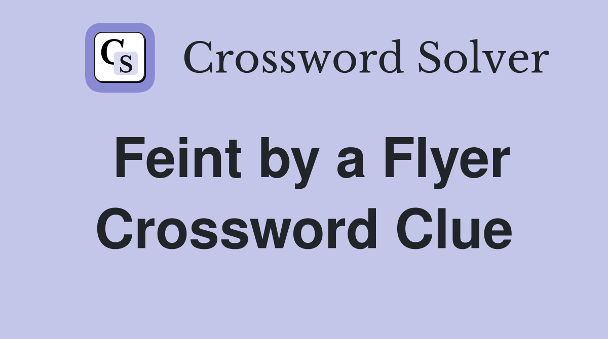 Feint by a Flyer Crossword Clue