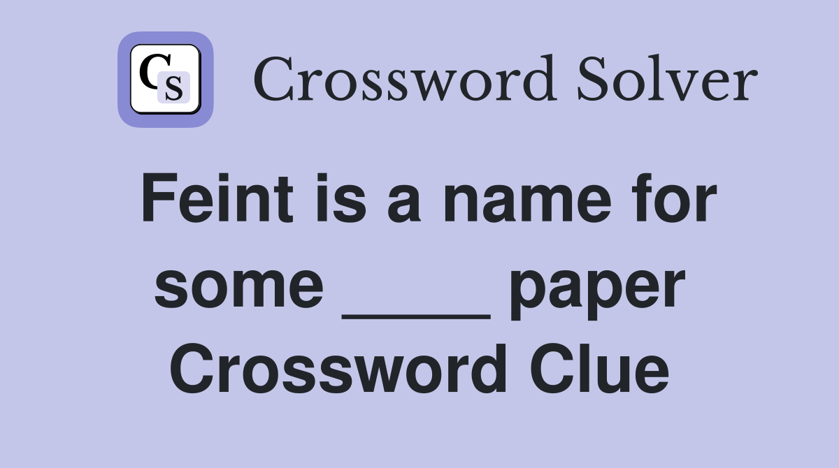 Feint is a name for some ____ paper Crossword Clue