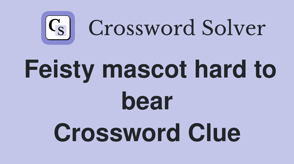 Feisty mascot hard to bear Crossword Clue
