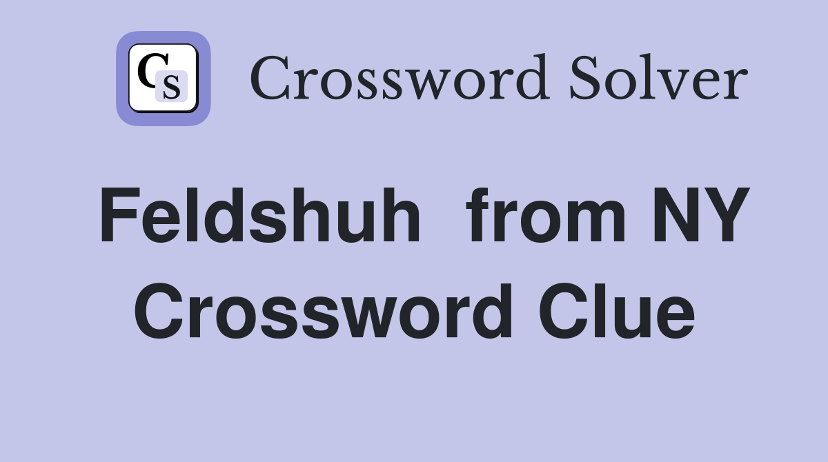 Feldshuh  from NY Crossword Clue