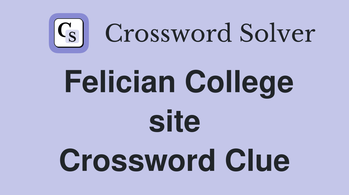 Felician College site Crossword Clue