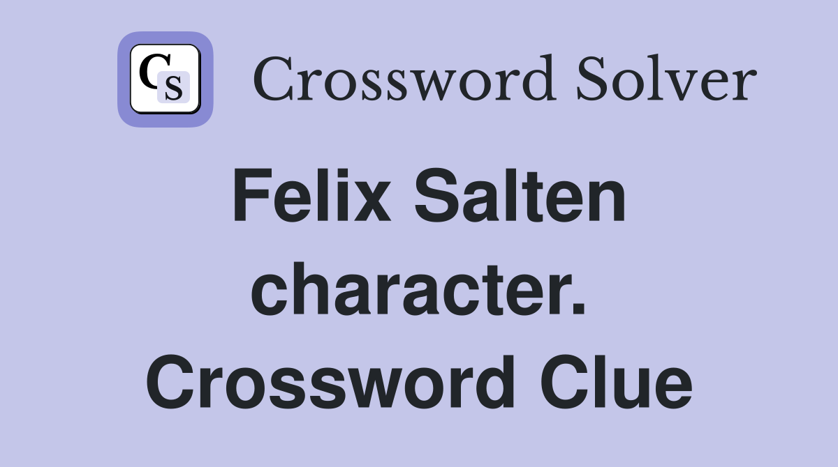 Felix Salten character. Crossword Clue