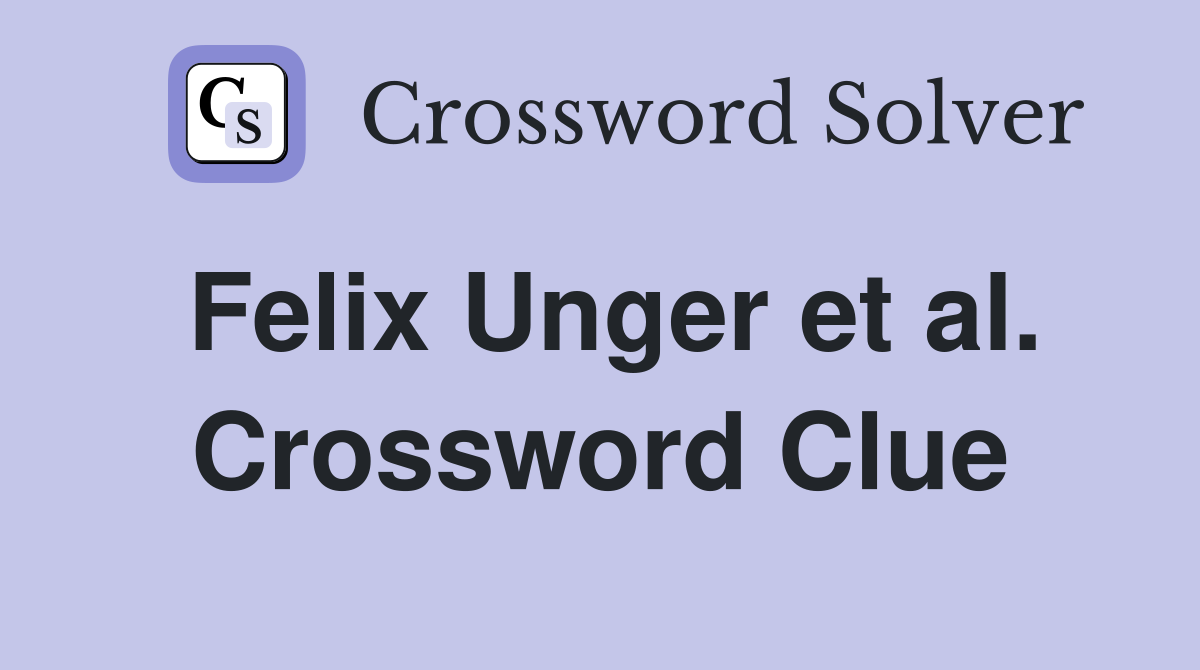 Felix Unger et al. Crossword Clue