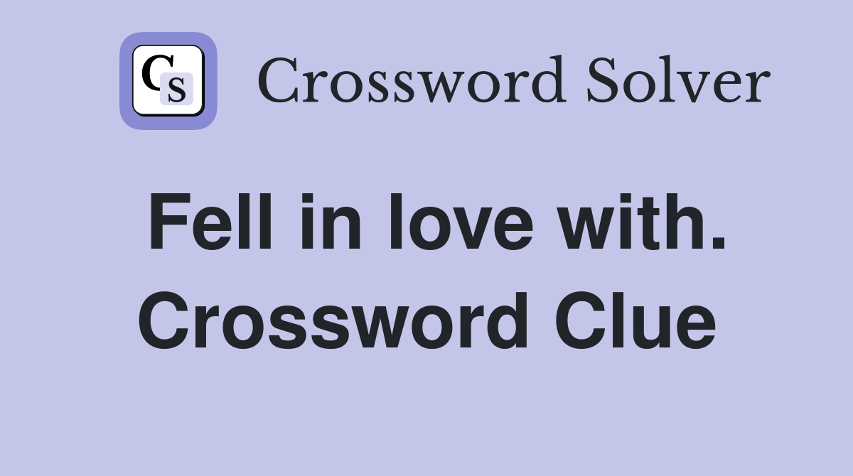 Fell in love with. Crossword Clue